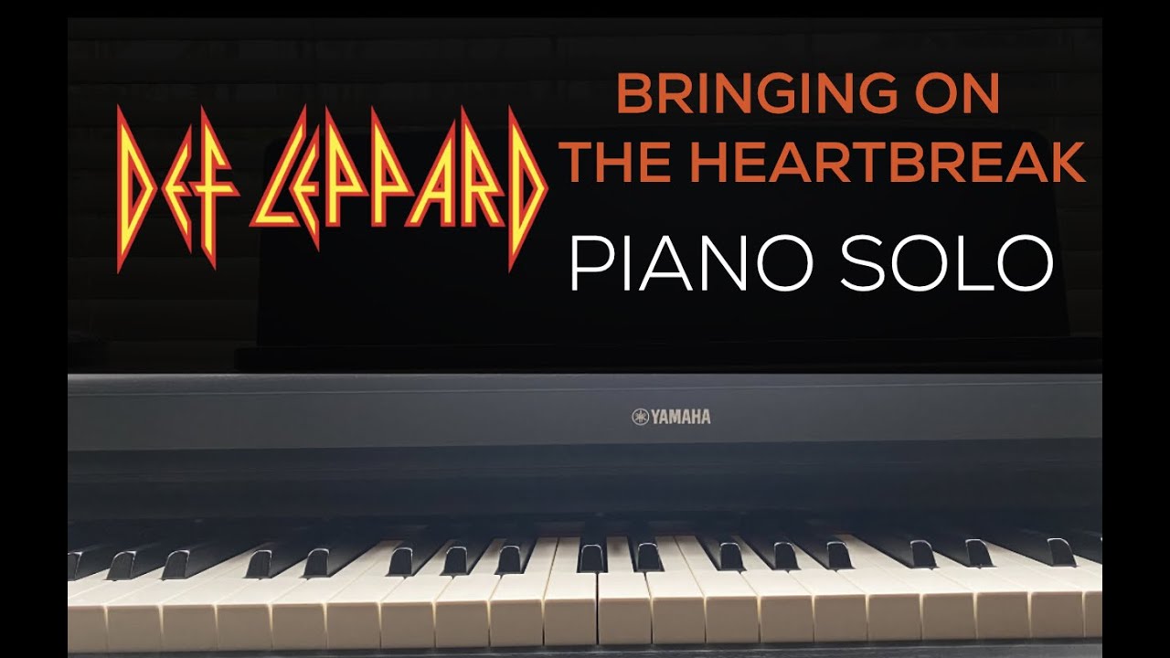 Def Leppard- Bringing on The Heartbreak (Piano Cover)