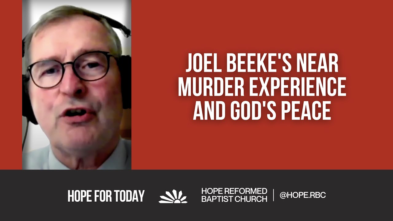 Joel Beeke's Near Murder Experience And God's Peace