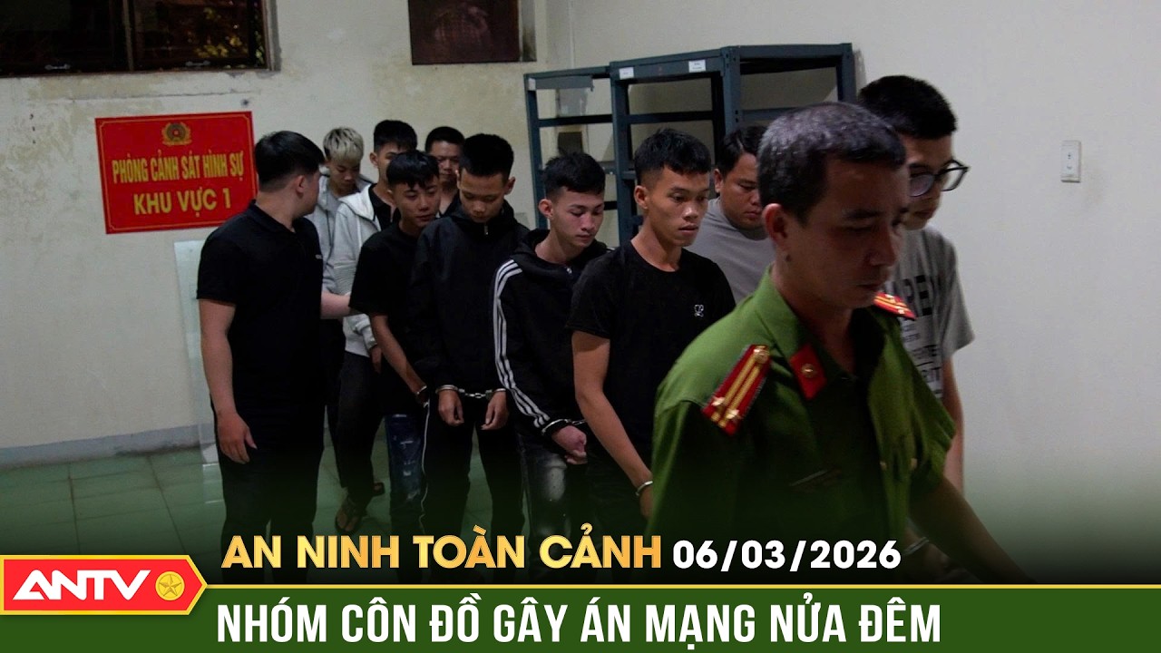 An ninh toàn cảnh ngày 6/3: Bắt khẩn cấp nhóm mang dao quần thảo trên phố lúc nửa đêm | ANTV