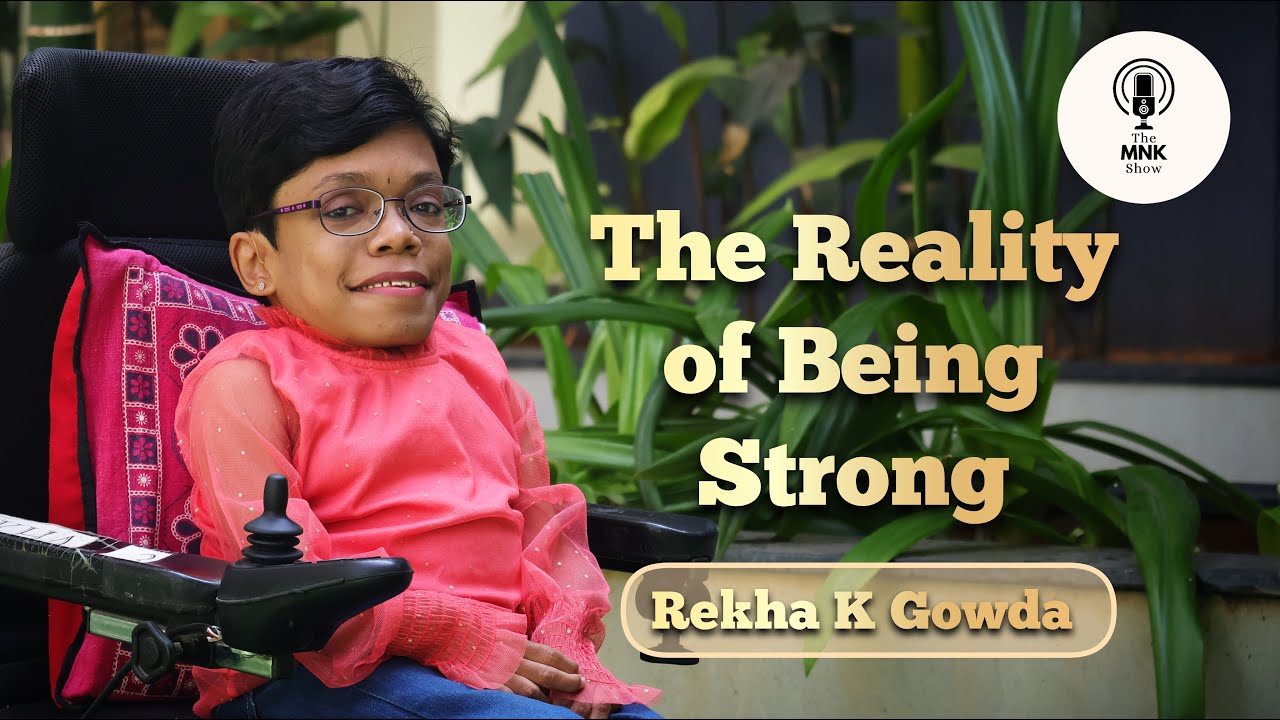 The Reality of Being Strong | Rekha K Gowda | The MNK Show  #simplethoughts #health #positivevibes