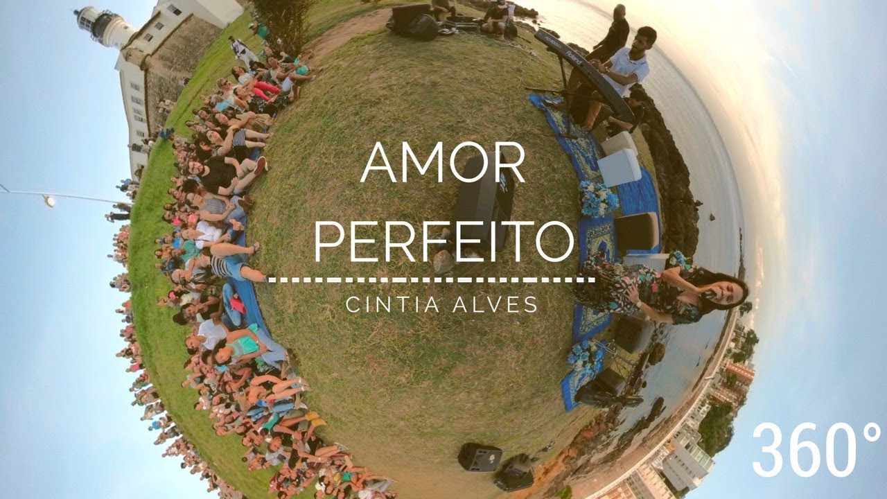 AMOR PERFEITO - CINTIA ALVES (VÍDEO 360º)
