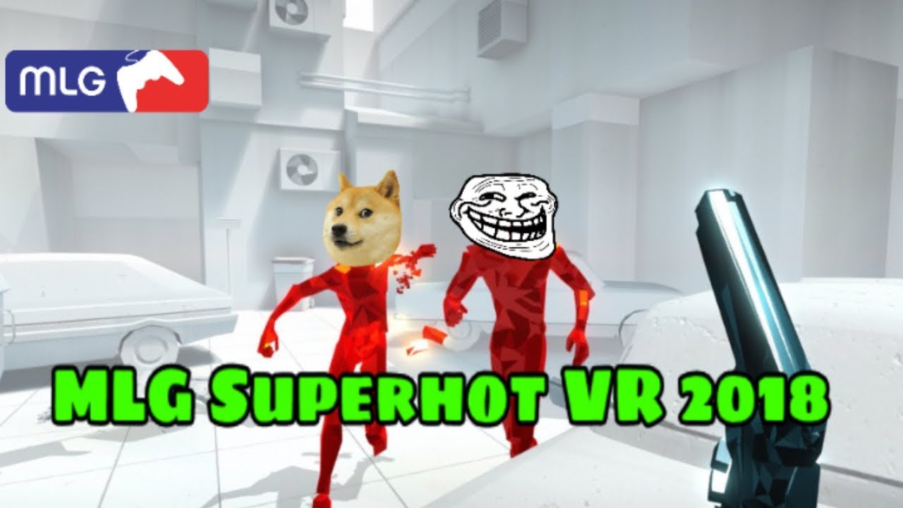 MLG SuperHot VR 2018