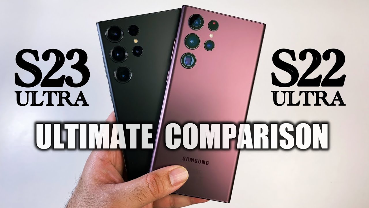 Samsung S23 Ultra vs S22 Ultra Comparison - Must WATCH before you Upgrade!