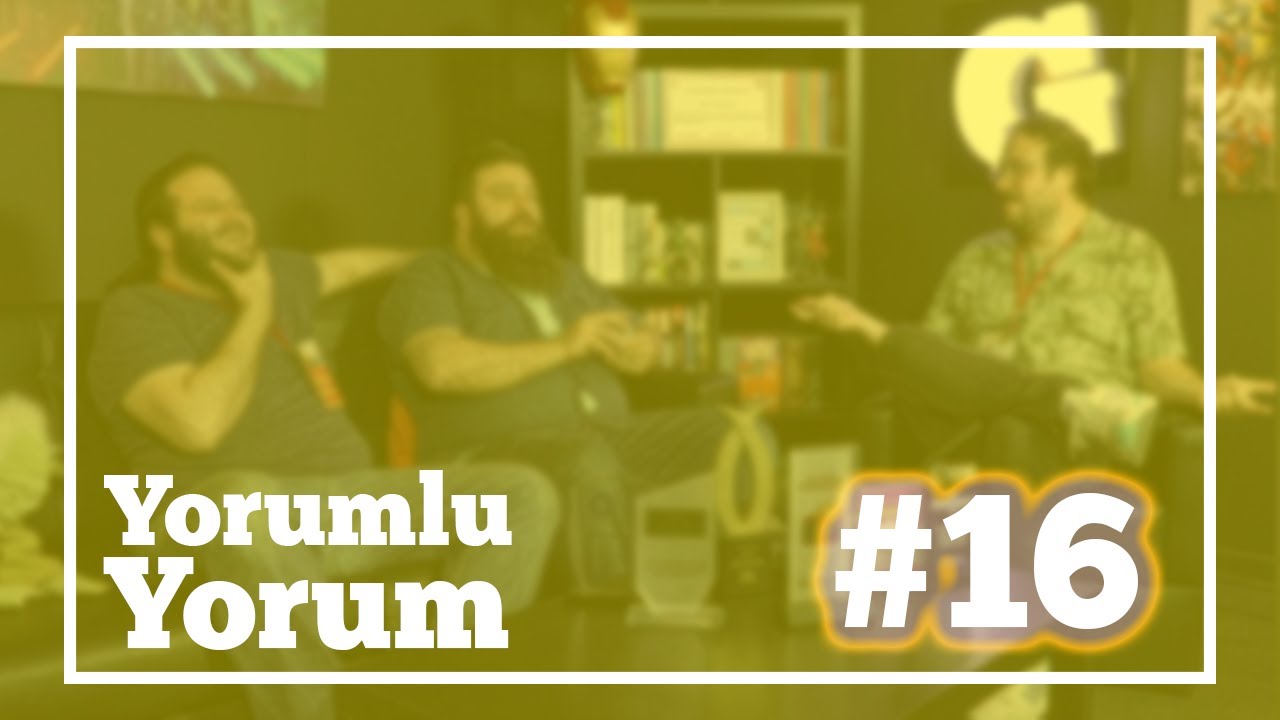 YORUMLUYORUM #16 // 