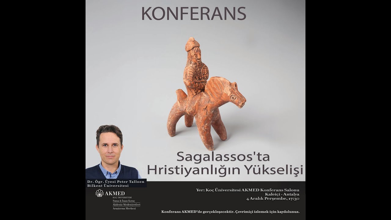 Sagalassos'ta Hristiyanlığın Yükselişi - Dr. Ögr. Üyesi Peter Talloen