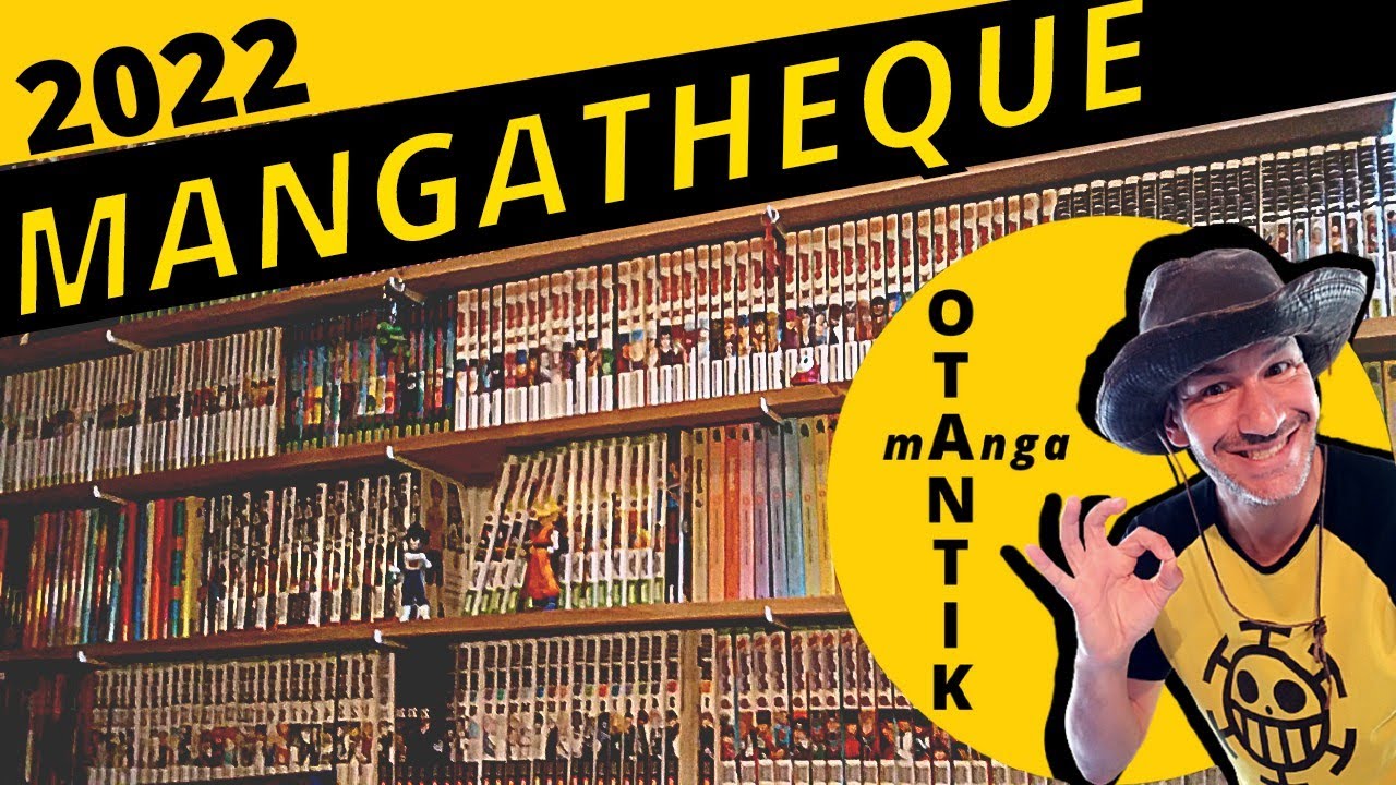 MANGATHEQUE 2022: toute ma collection mangas