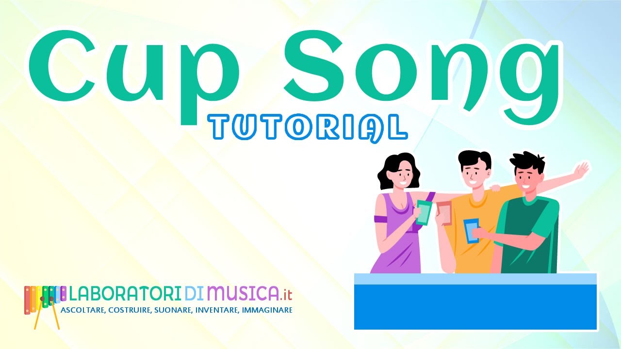 CUP SONG - TUTORIAL - Laboratori di Musica per bambini e ragazzi
