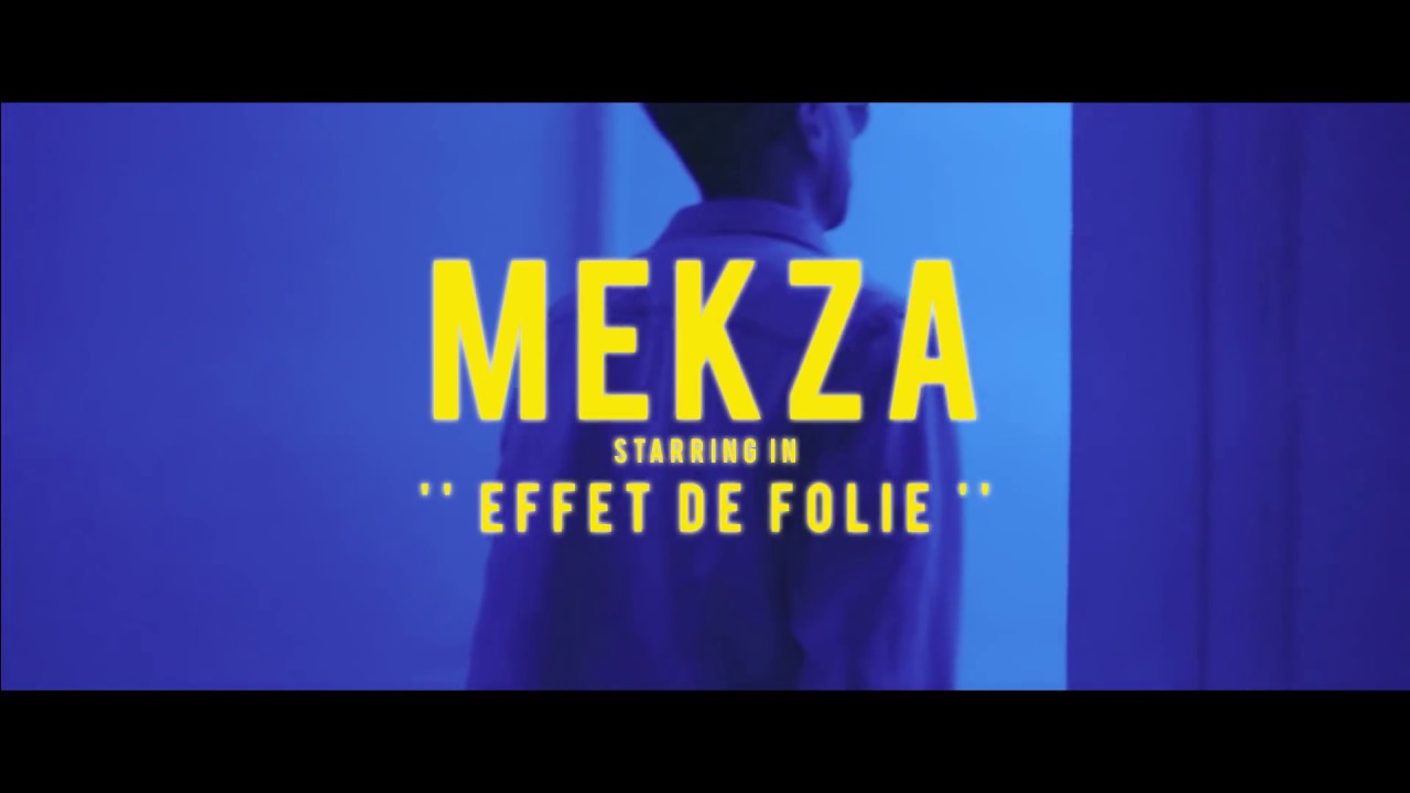 Mekza - Effet de folie (Clip officiel)