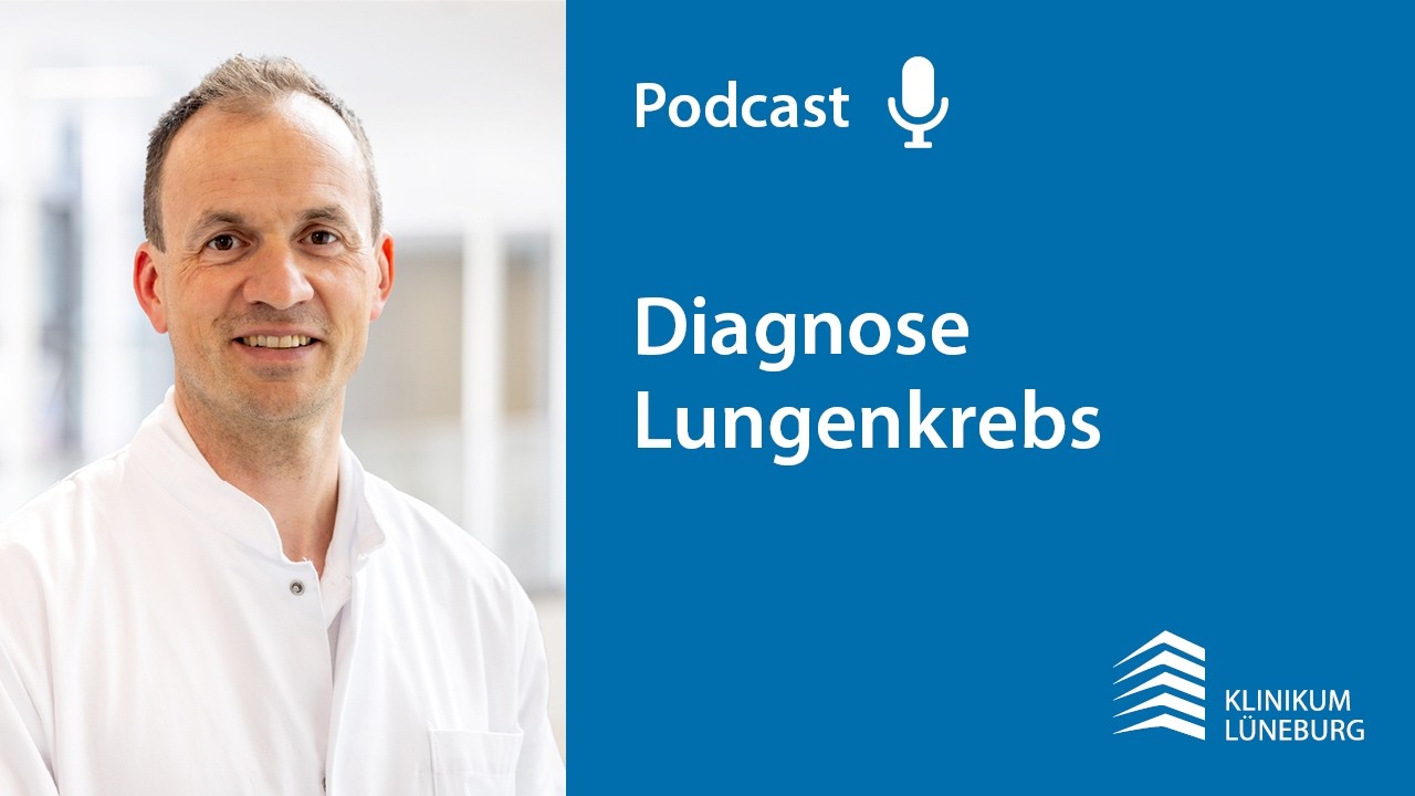 Klinikum Lüneburg: Diagnose Lungenkrebs (Bronchialkarzinom) | Podcast