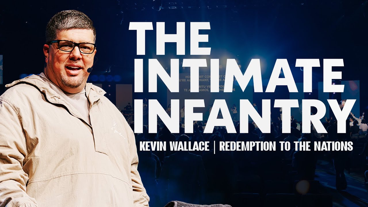 The Intimate Infantry | Kevin Wallace Ministries |  @rttnchurch ​