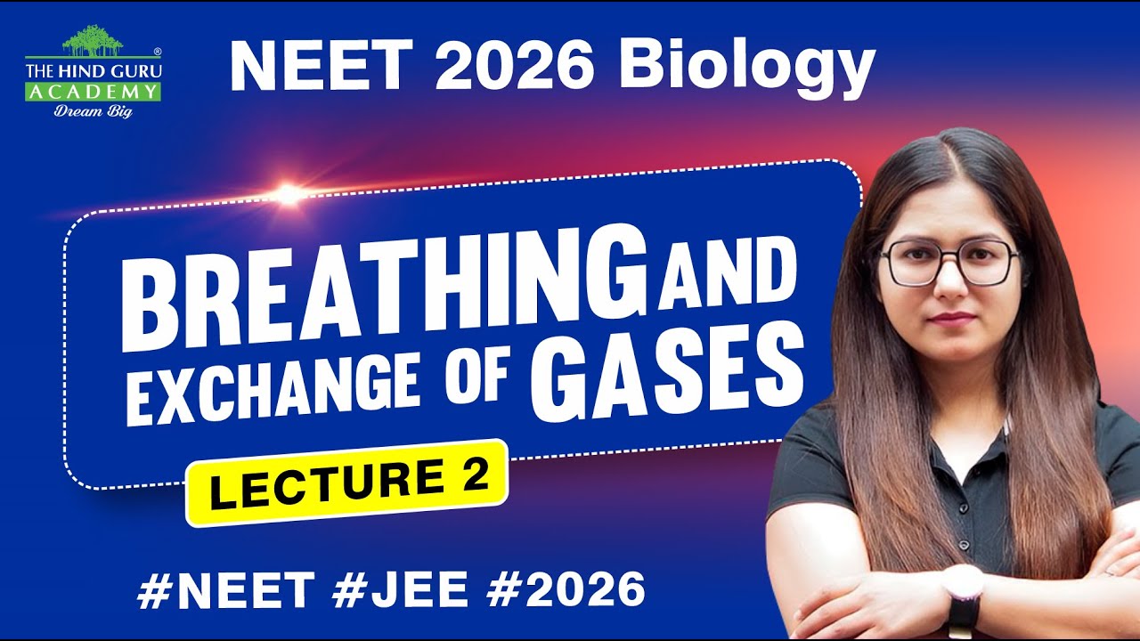 👍 Breathing and Exchange of Gases | Lecture 2 | NEET 2026 Biology | Complete Concept