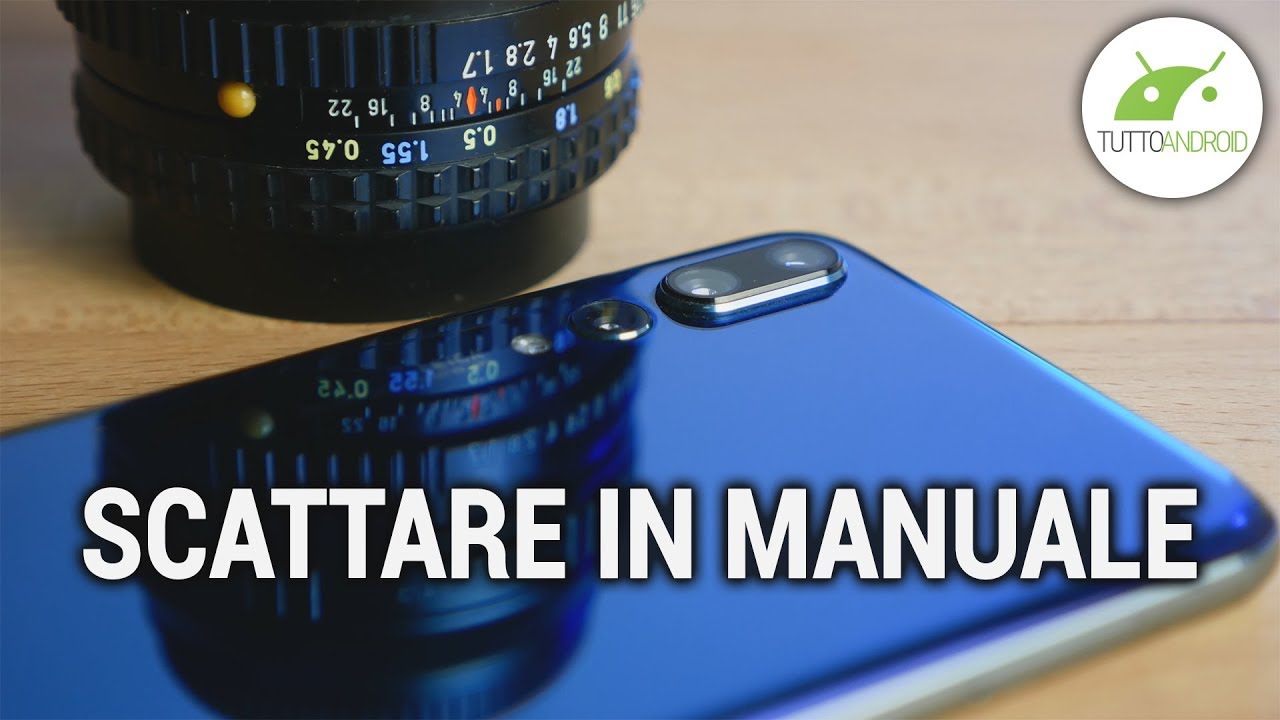 FOTO STUPENDE CON LO SMARTPHONE | Puntata 2, CONTROLLI MANUALI | ITA | TuttoAndroid