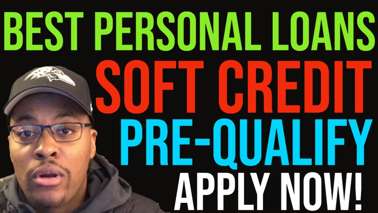 Top 5 Best Personal Loans (Soft Credit Pull Prequalify)