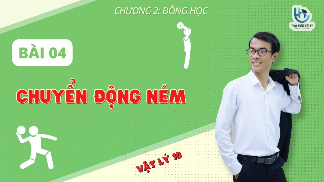 [CHƯƠNG 02 - BÀI 04] Chuyển động Ném | Vật lý 10 | Thầy Đinh Trung Hưng