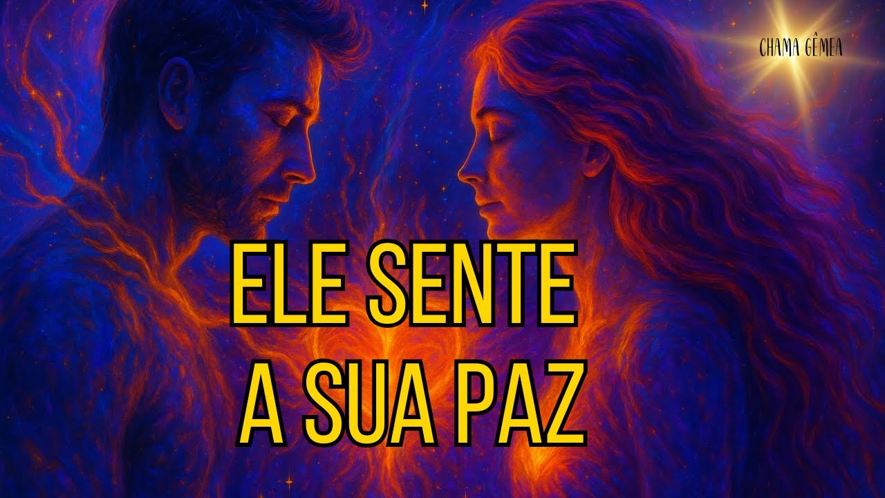 Ele Sente a Sua Paz ...Por Isso o Masculino Quebra o Silêncio... CHAMA GÊMEA AMOR INFINITO