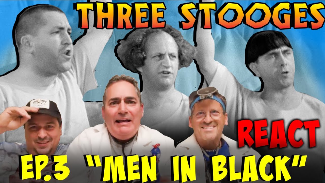 @CurlysGrandson  Reacts to THREE STOOGES Ep 3 Men in Black Hilarity Ensues