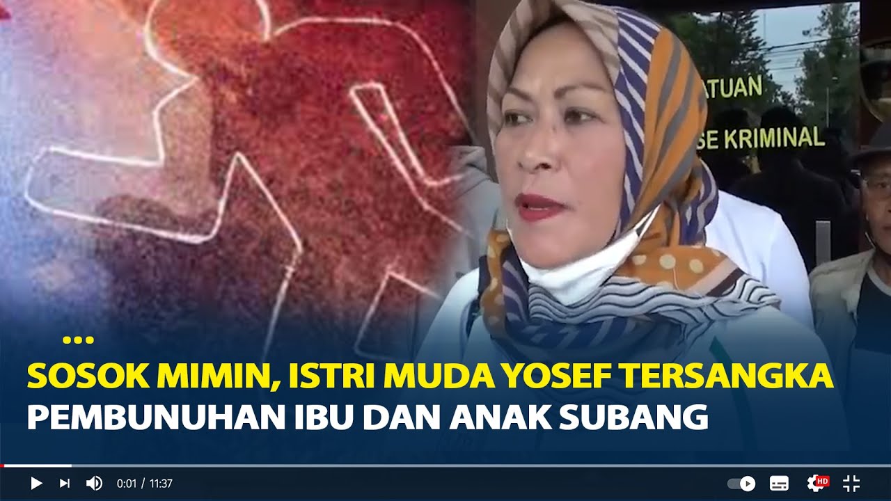 Sosok Mimin, Istri Muda Yosef Jadi Tersangka Pembunuhan Ibu dan Anak Subang