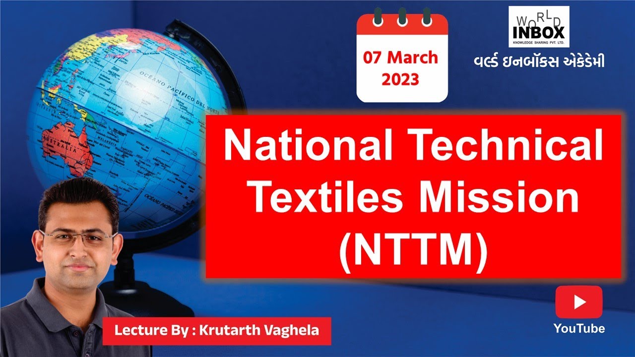 National Technical Textiles Mission (NTTM) | Lecture by Krutarth Vaghela - World Inbox