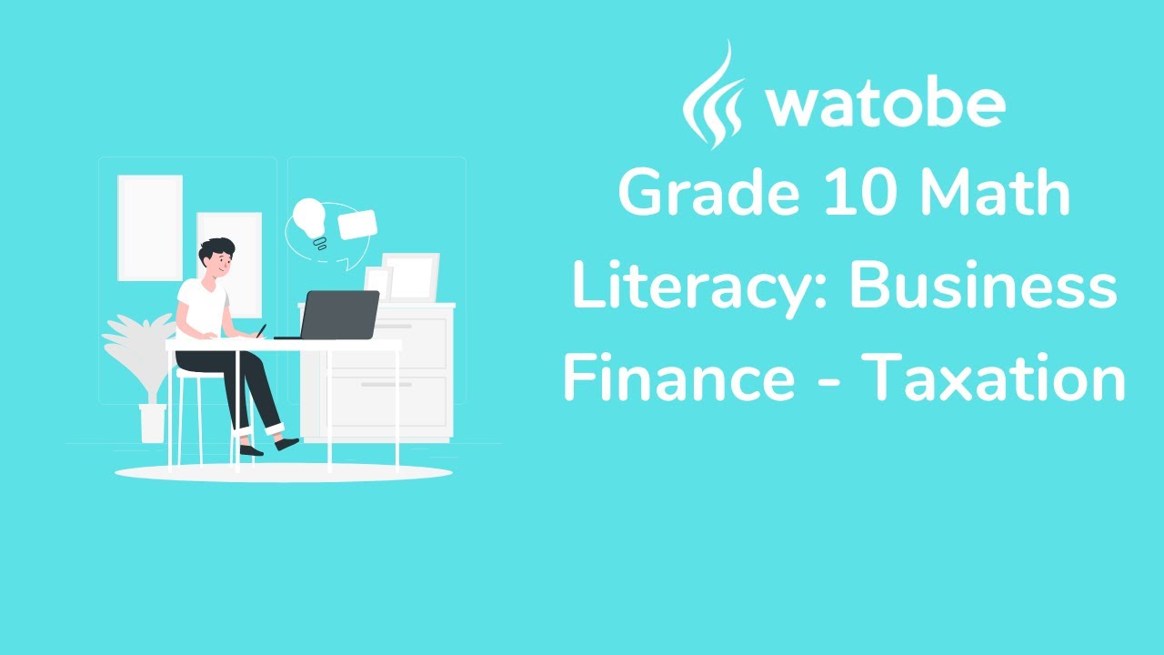 Grade 10 - Business Finance Math Literacy (taxation)