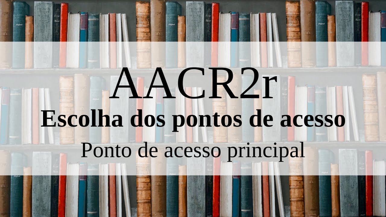 AACR2: Capítulo 21 - Ponto de acesso principal
