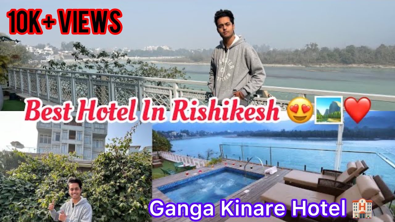 Ganga Kinare Hotel Rishikesh | Best Location Near Ganges,Hotel In Rishikesh ,VlogsWithMohanSharmaDV