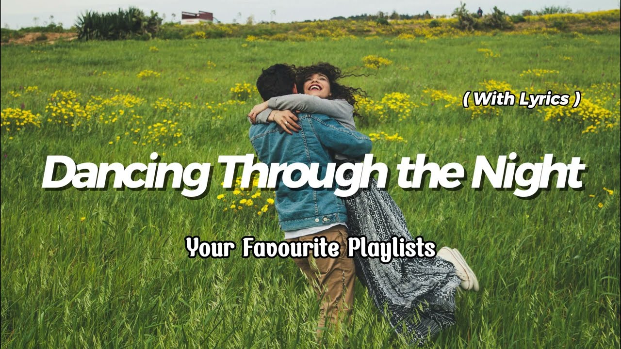 Dancing Through the Night | Upbeat Love Song for Soulmates (Lyrics Video) | Your Favourite Playlists