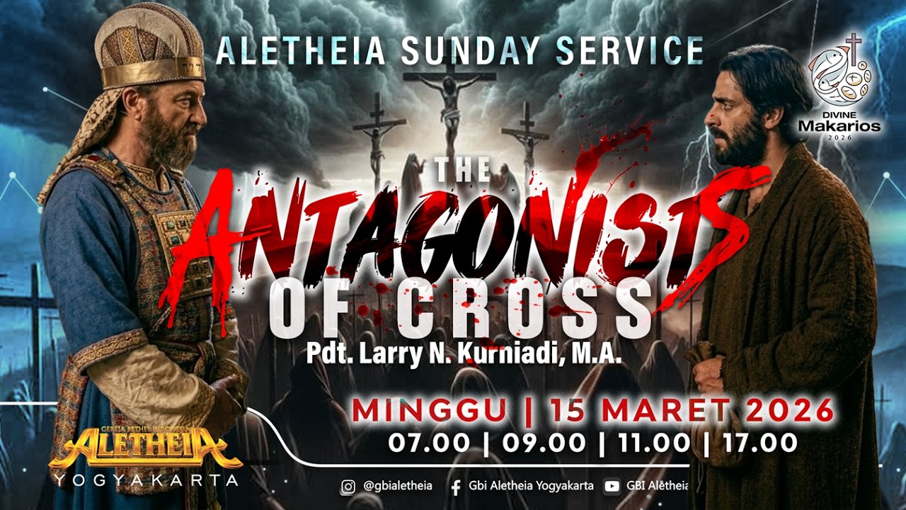 THE ANTAGONIST OF CROSS - SUNDAY SERVICE GBI ALETHEIA YOGYAKARTA 15 MARET 2026