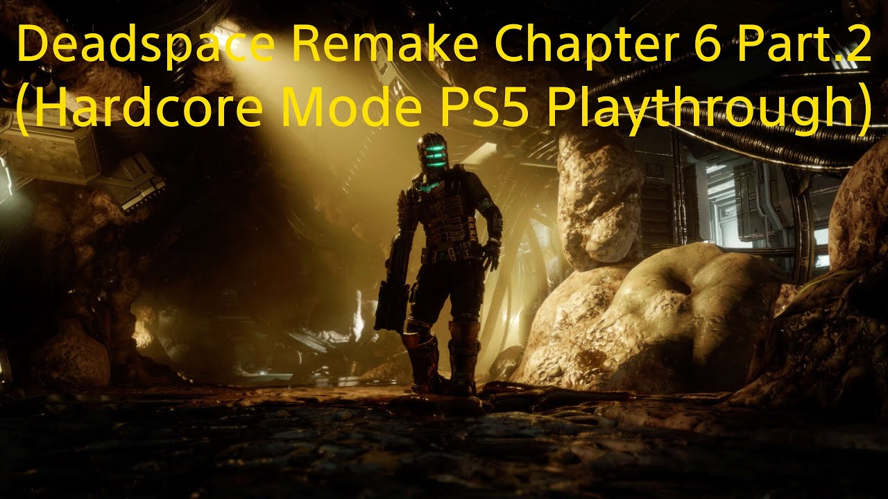 Deadspace Remake Chapter 6 Part.2 (Hardcore Mode PS5 Playthrough)