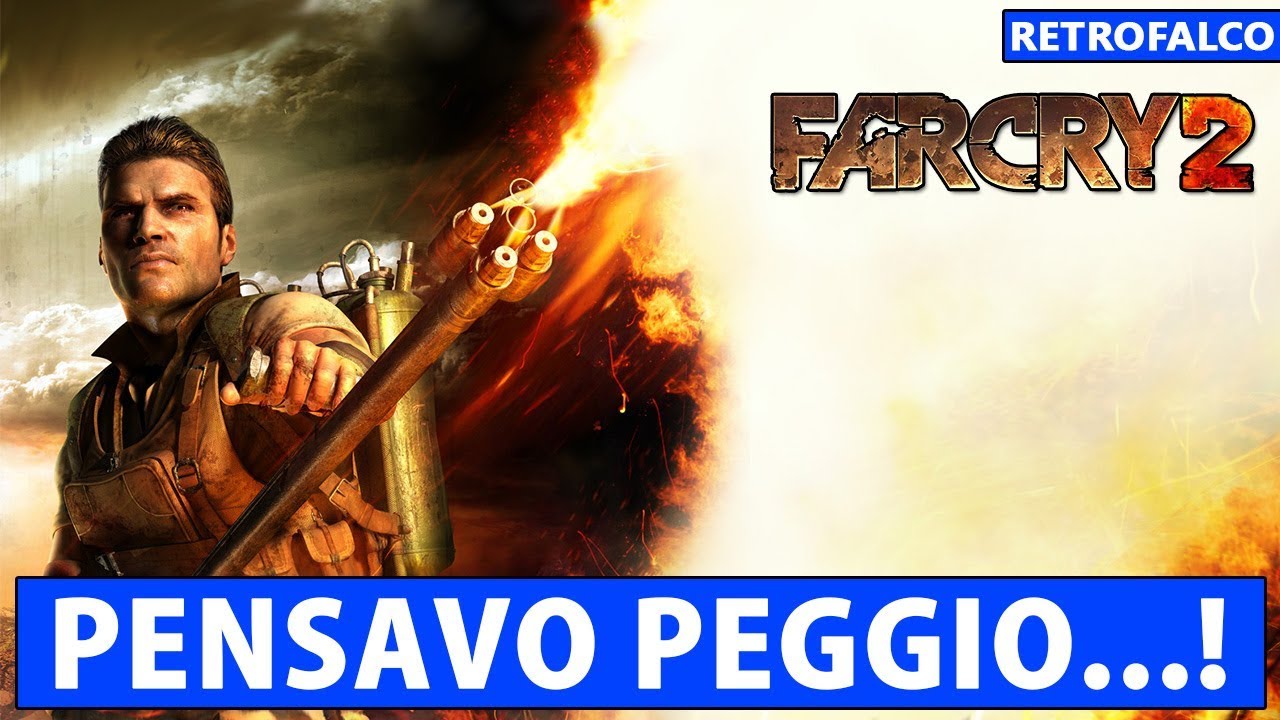 FAR CRY 2 ► PENSAVO PEGGIO...!