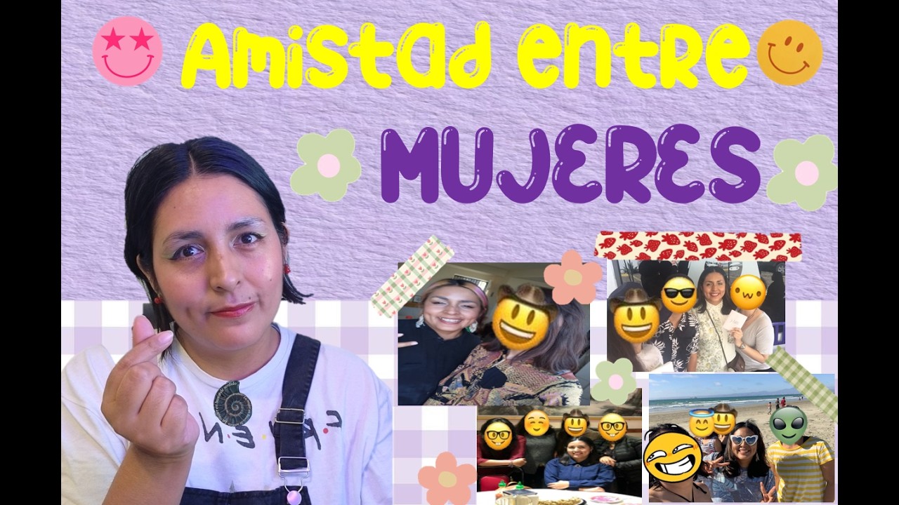Especial AMISTAD entre MUJERES
