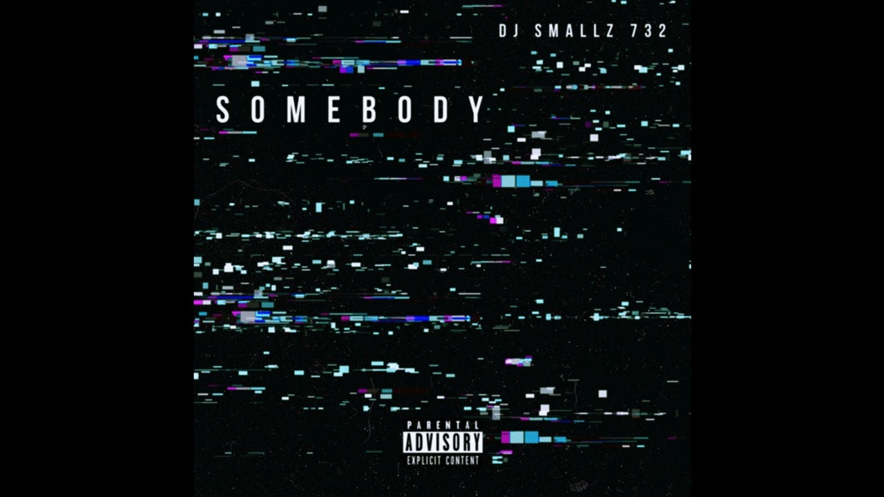 DJ SMALLZ 732 - THAT SOMEBODY ( JERSEY CLUB )