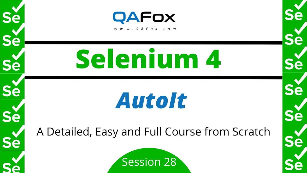 AutoIt - From scratch and detailed (Selenium 4 - Session 28)