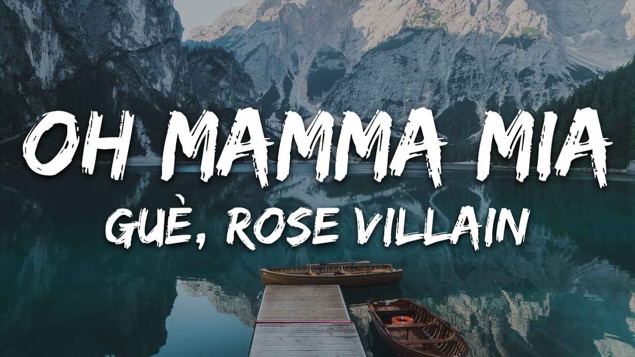 Gu&egrave;, Rose Villain - Oh Mamma Mia (Testo/Lyrics)
