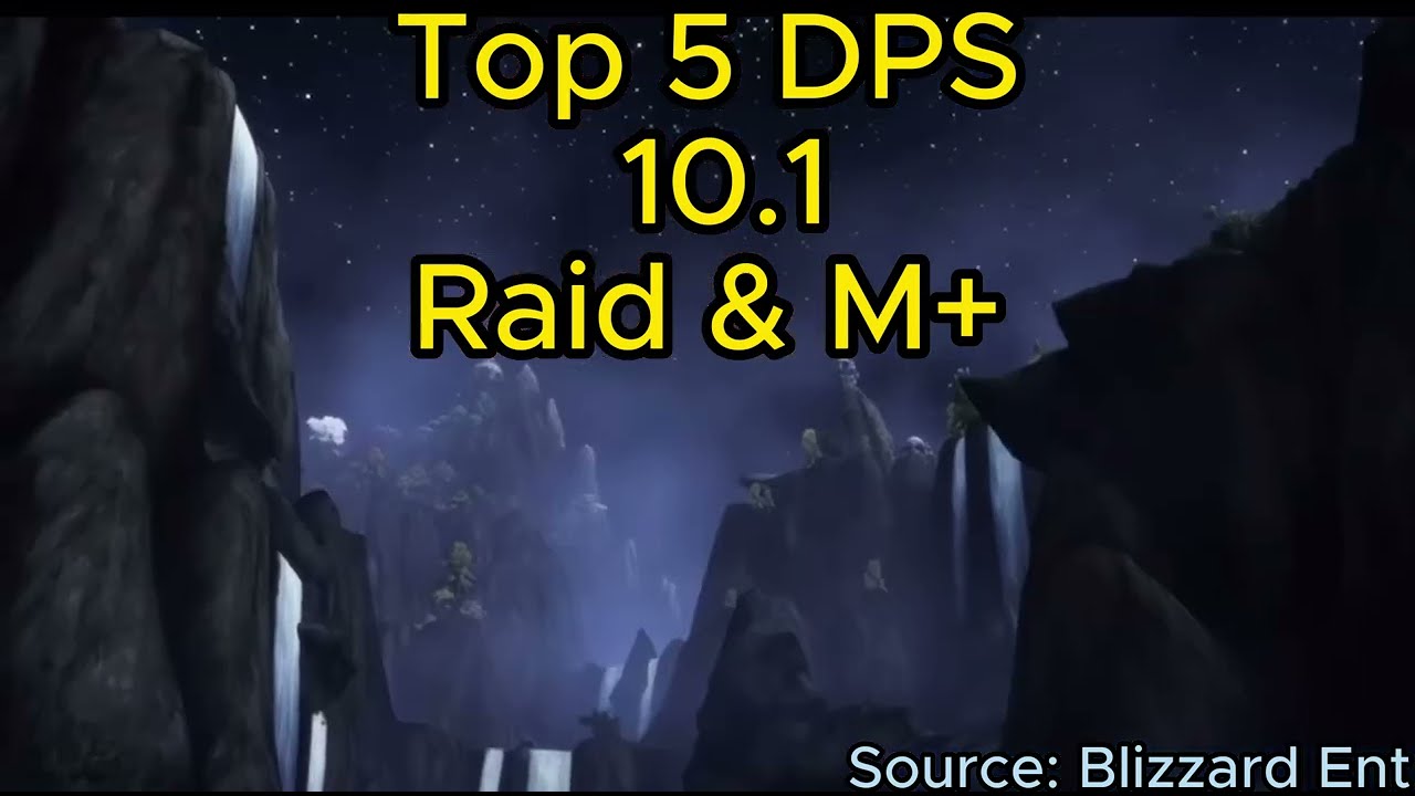 Top 5 DPS for 10.1 Dragonflight Raid and Mythic plus