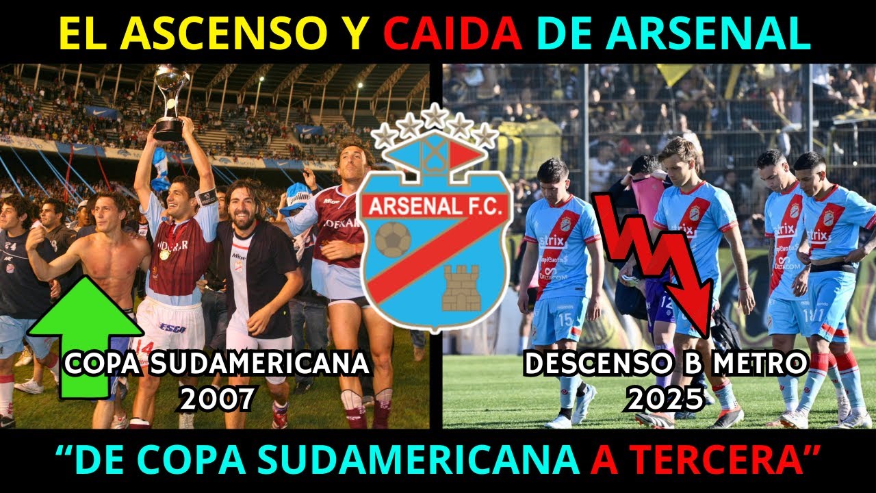 ¿QUE PASÓ CON ARSENAL de SARANDÍ? El ASCENSO y CAIDA del 