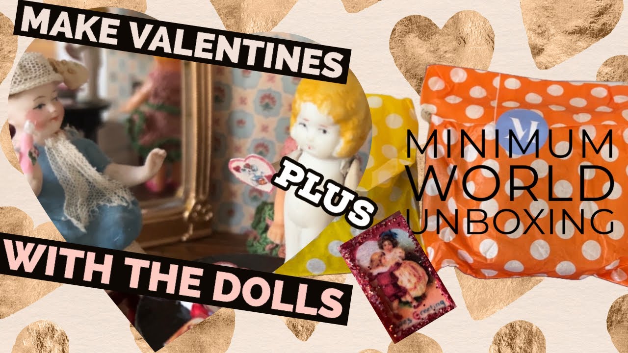 MINIMUM WORLD UNBOXING ✨PLUS✨VALENTINE CRAFTS WITH THE DOLLS ❤️#dolls #dollhouses #miniatures