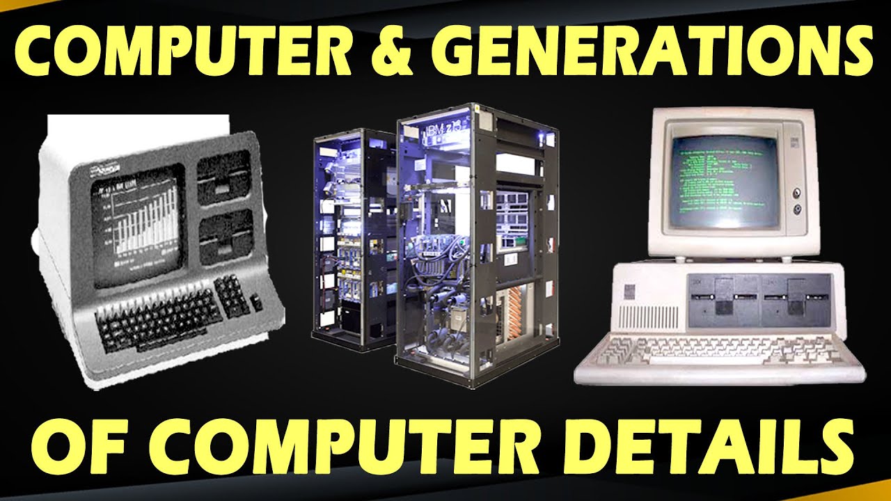 COMPUTER & GENERATIONS OF COMPUTER DETAILS | Generation Of Computer | COMPUTER Class | Computer | PC