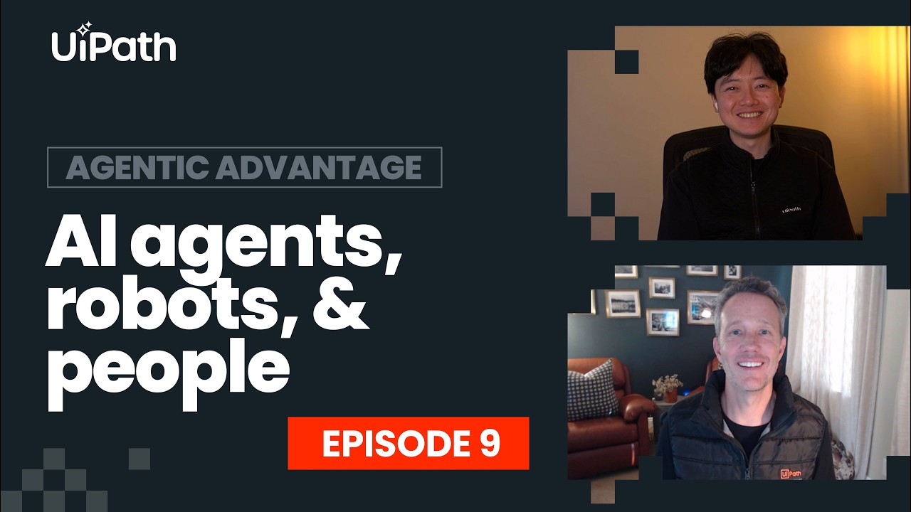 Agentic Advantage Episode 9: AI agents, robots & people working together