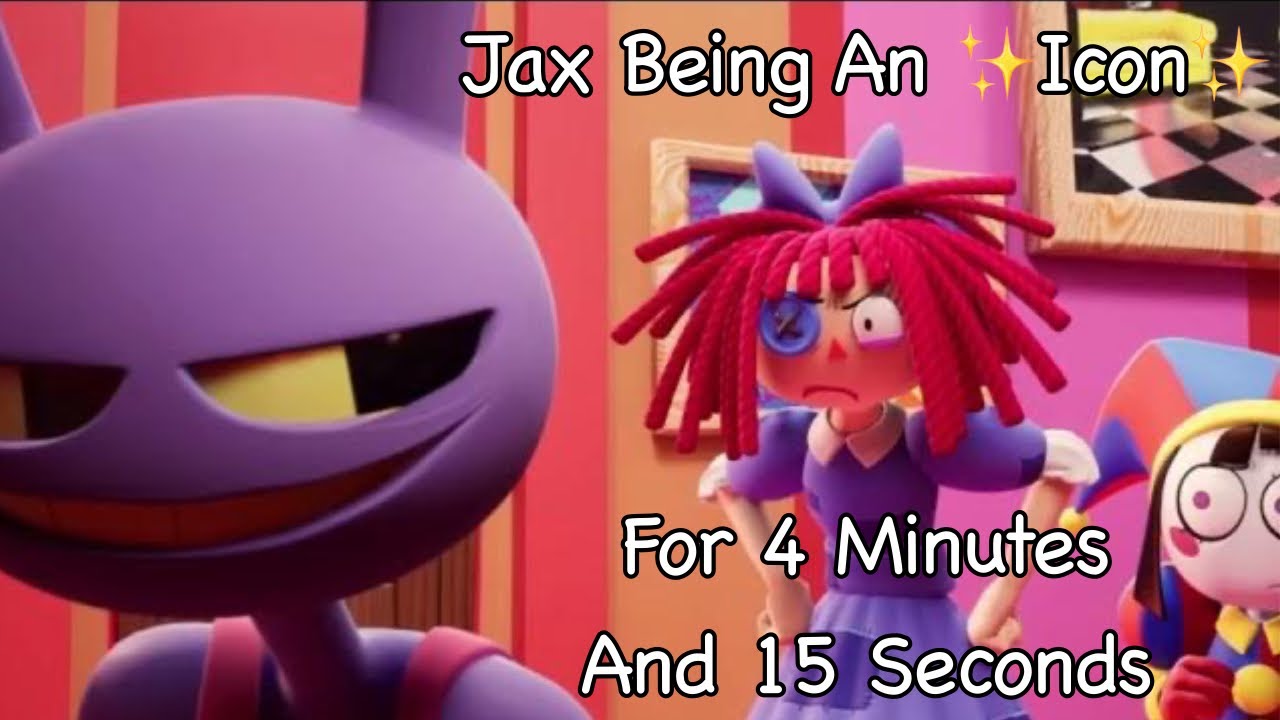 Jax being an ✨Icon✨for 4 minutes and 15 seconds || TADC