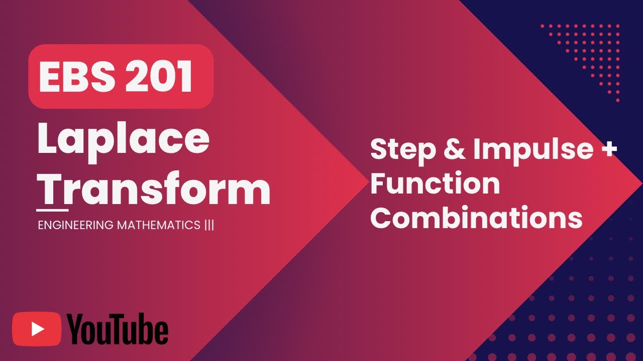 Laplace Transform | Unit Step & Impulse Functions + Representation of Combinations