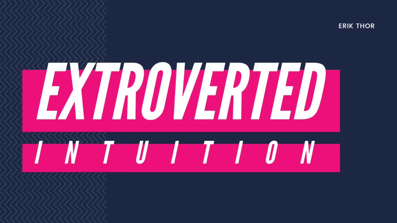 Extroverted iNtuition 