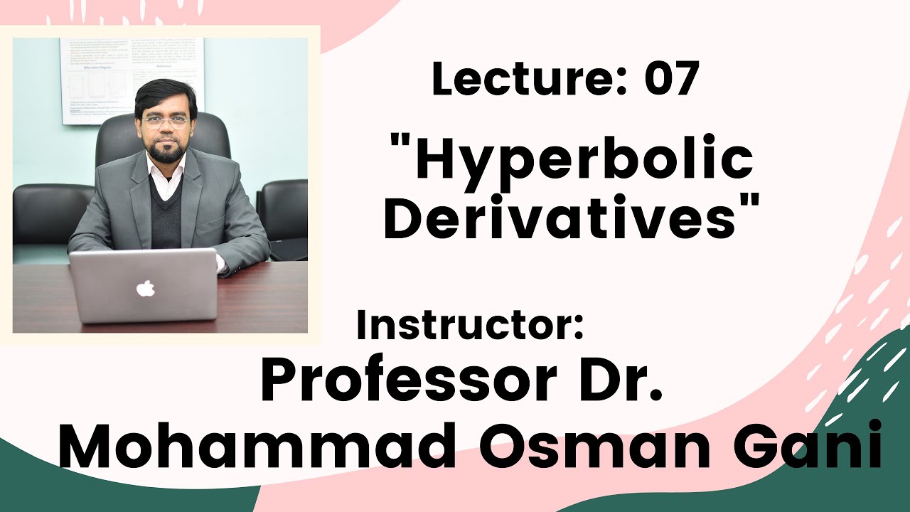 Calculus II: Lecture-07: Hyperbolic Derivatives || Hyperbolic Integrals || Use in Hanging Cables