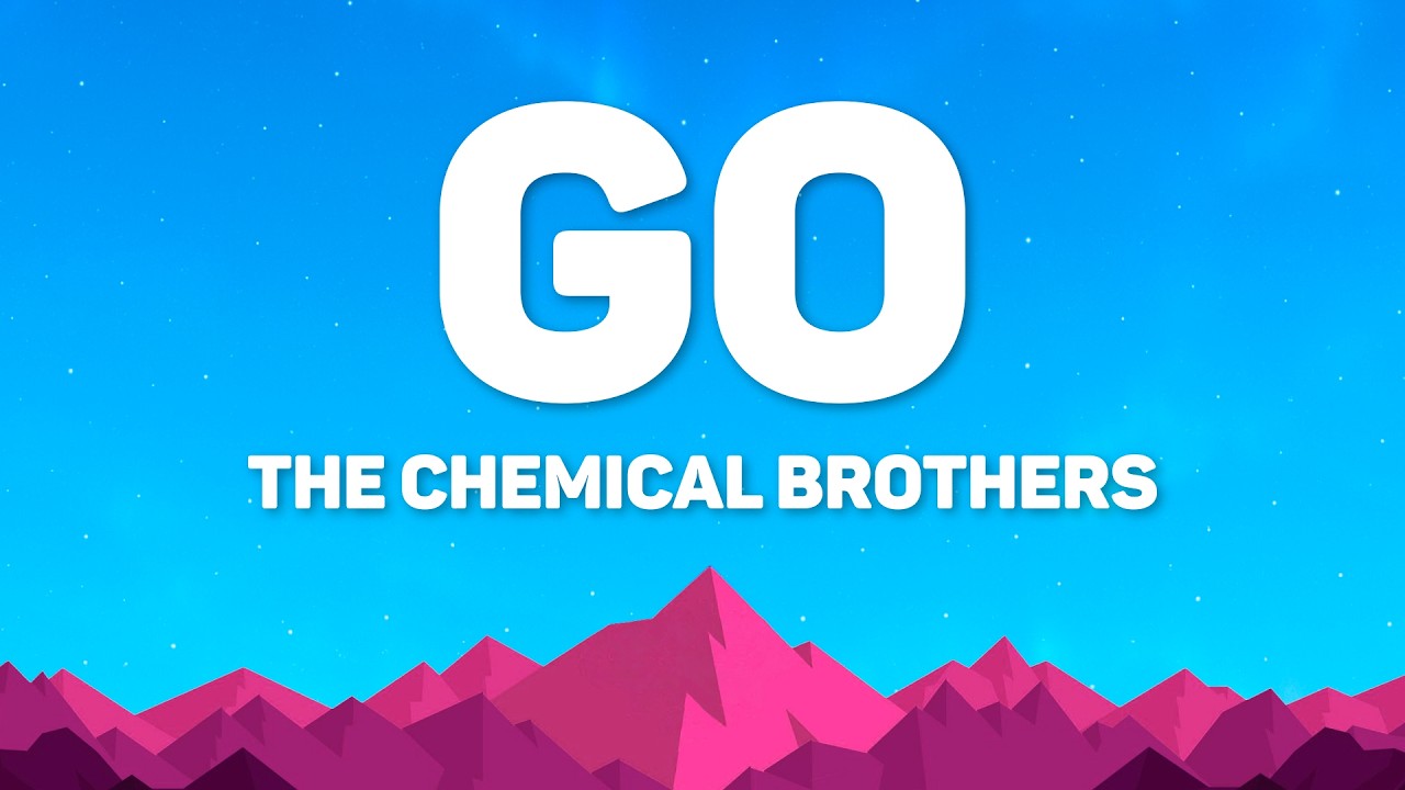 The Chemical Brothers - Go (Lyrics)