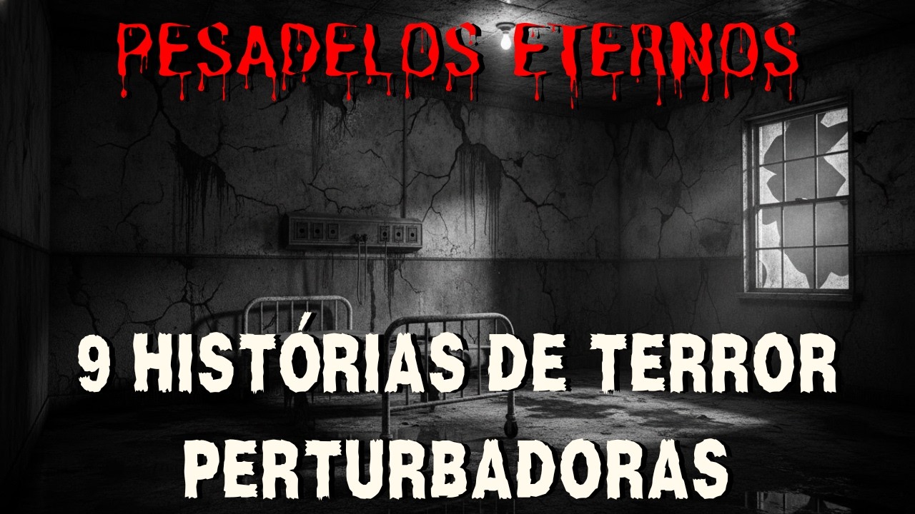 9  Histórias de Terror Assustadoras que Causam Pesadelos