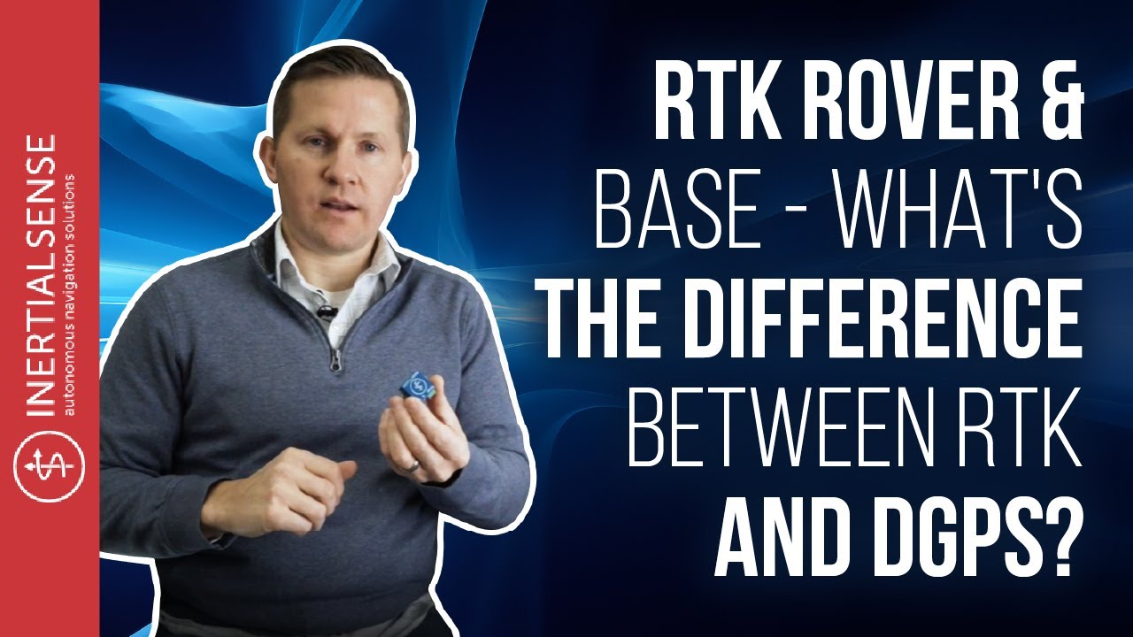 RTK Rover & Base - What&rsquo;s The Difference Between RTK & DGPS?