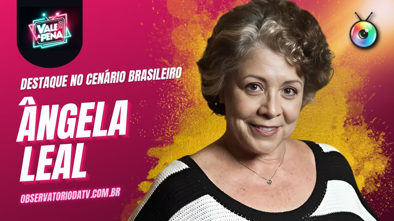 ÂNGELA LEAL: UMA VIDA DEDICADA AO TEATRO, TAMBÉM COM BRILHO NA TELINHA | VALE A PENA