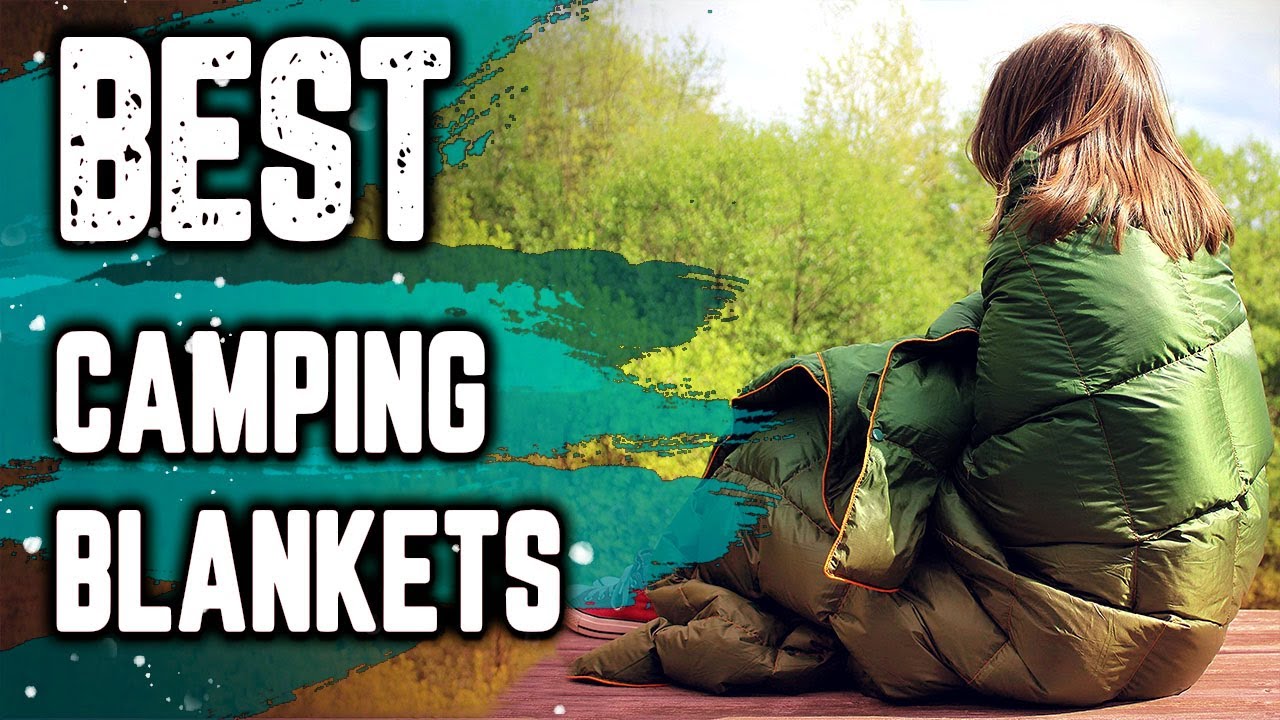 ✅ Best Camping Blankets In 2022 &ndash; Cheap & Top Rated Products Guide!