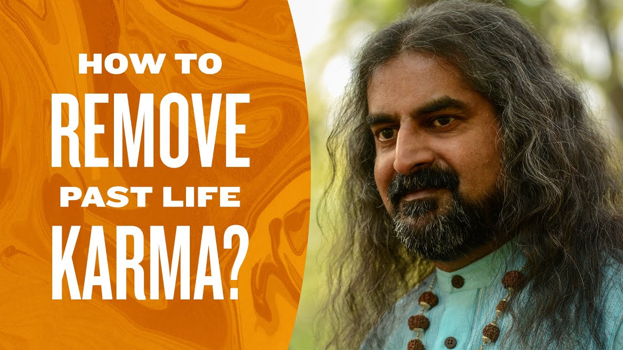 How to remove past life karma? I Mohanji