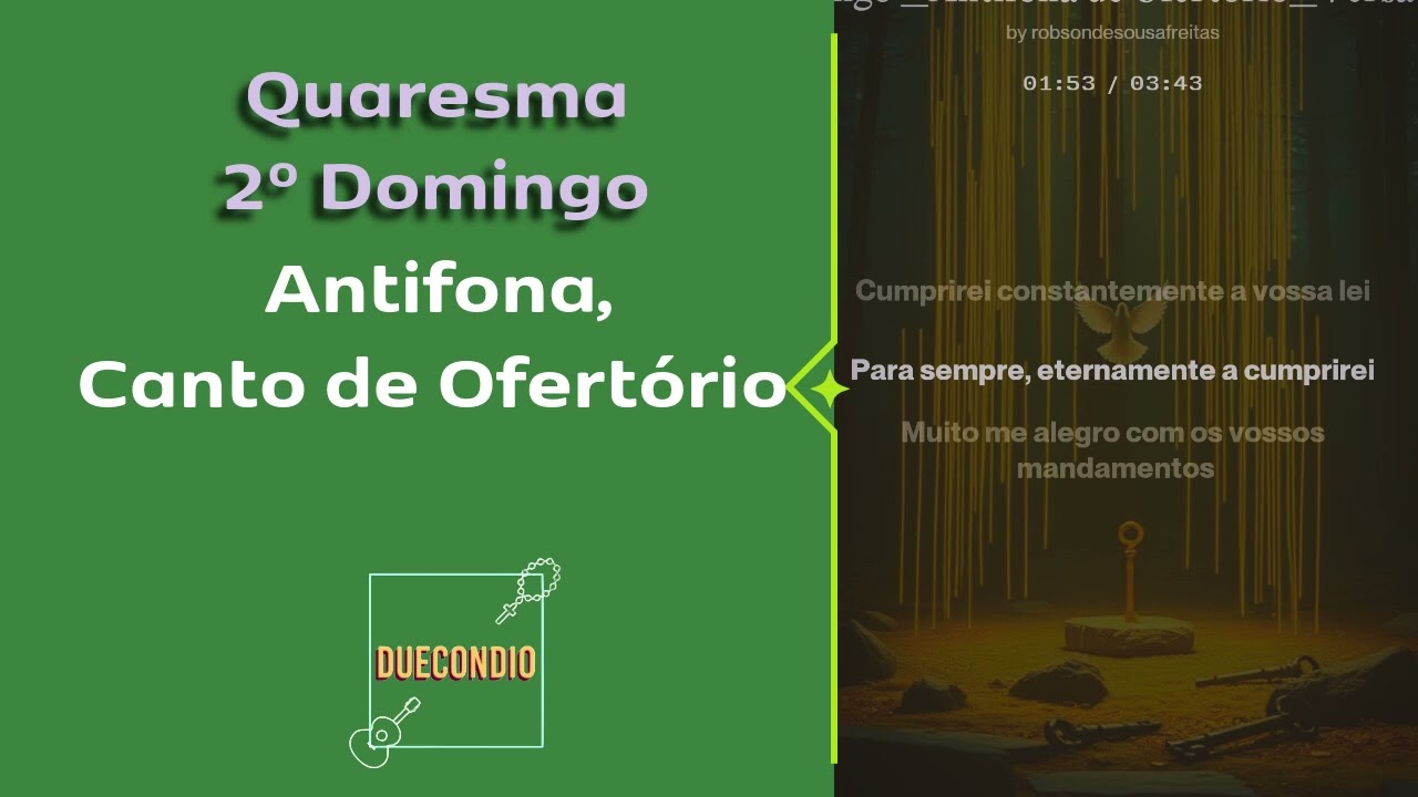 |Quaresma|Ano A| 2⁰ domingo| Antífona, canto de ofertório| Salmo 118|