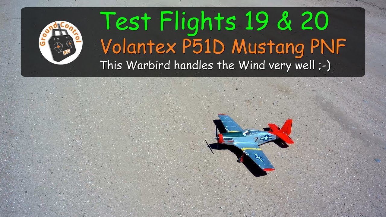 Test Flights 19 & 20 Volantex 768-1 P51D Mustang 750mm PNF - It seems to handle the Wind very well!